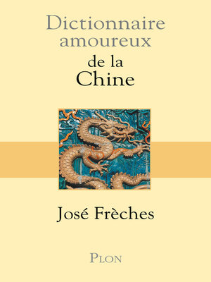 cover image of Dictionnaire amoureux de la Chine